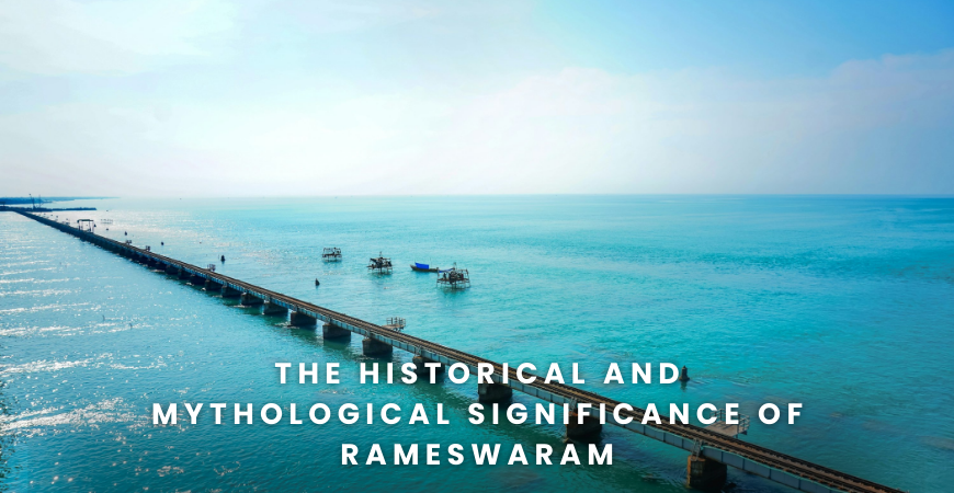 the-historical-and-mythological-significance-of-rameswaram